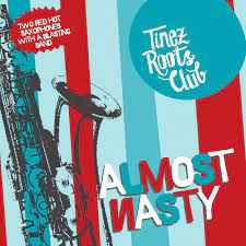 Tinez Roots Club - Almost Nasty CD - CD