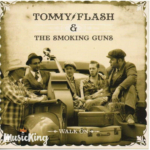 Tommy Flash & The Smoking Guns - Walk On - Cd