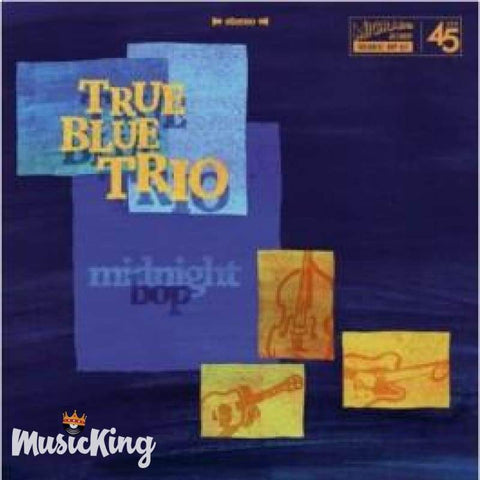 True Blue Trio - Midnight Bop 7 Inch Vinyl 45 Rpm - Vinyl