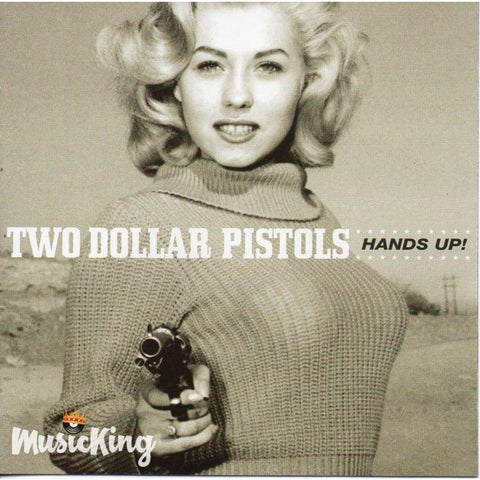 Two Dollar Pistols - Hands Up - Cd