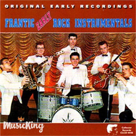 Various - Frantic Early Rock Instrumentals Original Early Recordings CD - CD