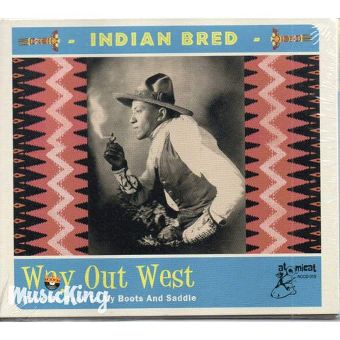 Various - Indian Bred Vol. 4 - Way Out West Take Me Back To My Boots and Saddle (CD) - Digi-Pack