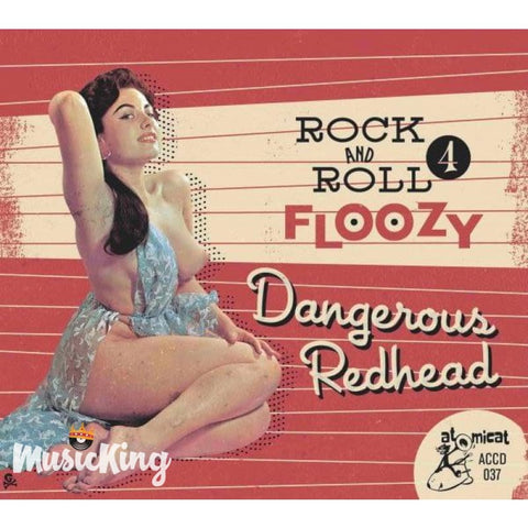 VARIOUS – ROCK AND ROLL FLOOZY VOL.4 – DANGEROUS REDHEAD – ATOMICAT CD - Digi-Pack