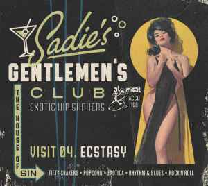Various ‎– Sadie’s Gentlemen’s Club - Visit 04. Ectasy CD - CD