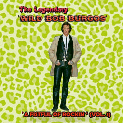 Wild Bob Burgos - A Fistful Of Rockin’ (Vol.1) CD - CD