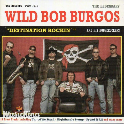 Wild Bob Burgos & His Houserockers - Destination Rockin - CD
