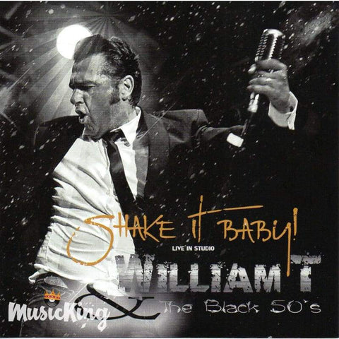 William T & The Black 50’s - Shake It Baby (Live In The Studio) CD - CD